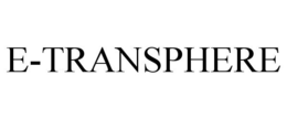E-TRANSPHERE trademark