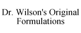 DR. WILSON'S ORIGINAL FORMULATIONS trademark