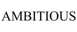 AMBITIOUS trademark