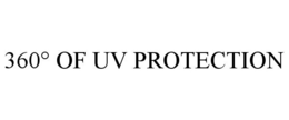 360° OF UV PROTECTION trademark