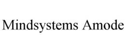 MINDSYSTEMS AMODE trademark