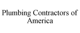 PLUMBING CONTRACTORS OF AMERICA trademark