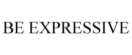 BE EXPRESSIVE trademark