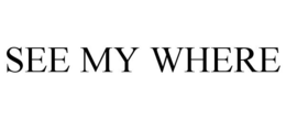 SEE MY WHERE trademark