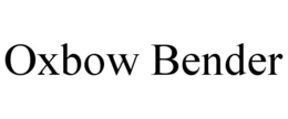 OXBOW BENDER trademark