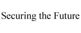 SECURING THE FUTURE trademark