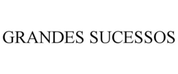 GRANDES SUCESSOS trademark
