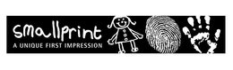 SMALLPRINT A UNIQUE FIRST IMPRESSION trademark