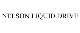 NELSON LIQUID DRIVE trademark