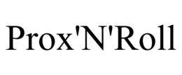 PROX'N'ROLL trademark