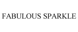 FABULOUS SPARKLE trademark