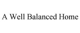 A WELL BALANCED HOME trademark