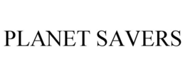 PLANET SAVERS trademark