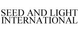 SEED AND LIGHT INTERNATIONAL trademark