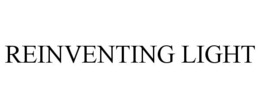 REINVENTING LIGHT trademark