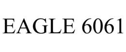 EAGLE 6061 trademark