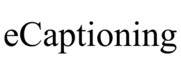 ECAPTIONING trademark