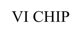 VI CHIP trademark