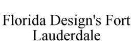 FLORIDA DESIGN'S FORT LAUDERDALE trademark