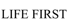 LIFE FIRST trademark