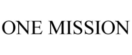 ONE MISSION trademark