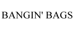 BANGIN' BAGS trademark