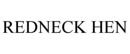 REDNECK HEN trademark