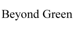 BEYOND GREEN trademark