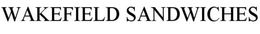 WAKEFIELD SANDWICHES trademark