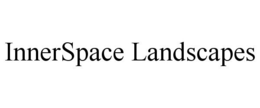 INNERSPACE LANDSCAPES trademark