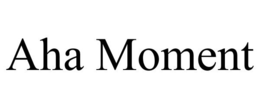 AHA MOMENT trademark