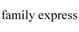 FAMILY EXPRESS trademark