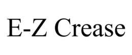 E-Z CREASE trademark