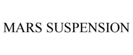 MARS SUSPENSION trademark