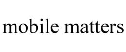 MOBILE MATTERS trademark