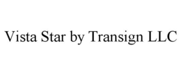 VISTA STAR BY TRANSIGN LLC trademark