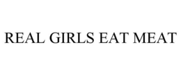 REAL GIRLS EAT MEAT trademark