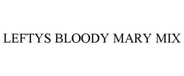LEFTYS BLOODY MARY MIX trademark