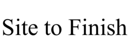 SITE TO FINISH trademark