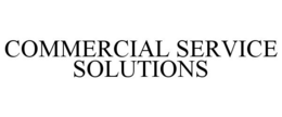 COMMERCIAL SERVICE SOLUTIONS trademark