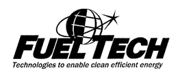 FUEL TECH TECHNOLOGIES TO ENABLE CLEAN EFFICIENT ENERGY trademark