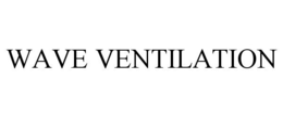 WAVE VENTILATION trademark