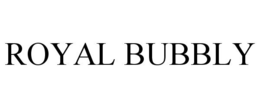 ROYAL BUBBLY trademark