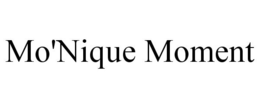 MO'NIQUE MOMENT trademark