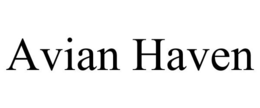 AVIAN HAVEN trademark