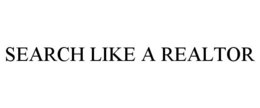 SEARCH LIKE A REALTOR trademark