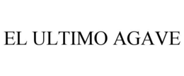 EL ULTIMO AGAVE trademark