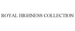 ROYAL HIGHNESS COLLECTION trademark
