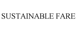 SUSTAINABLE FARE trademark