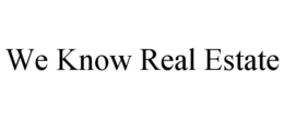 WE KNOW REAL ESTATE trademark